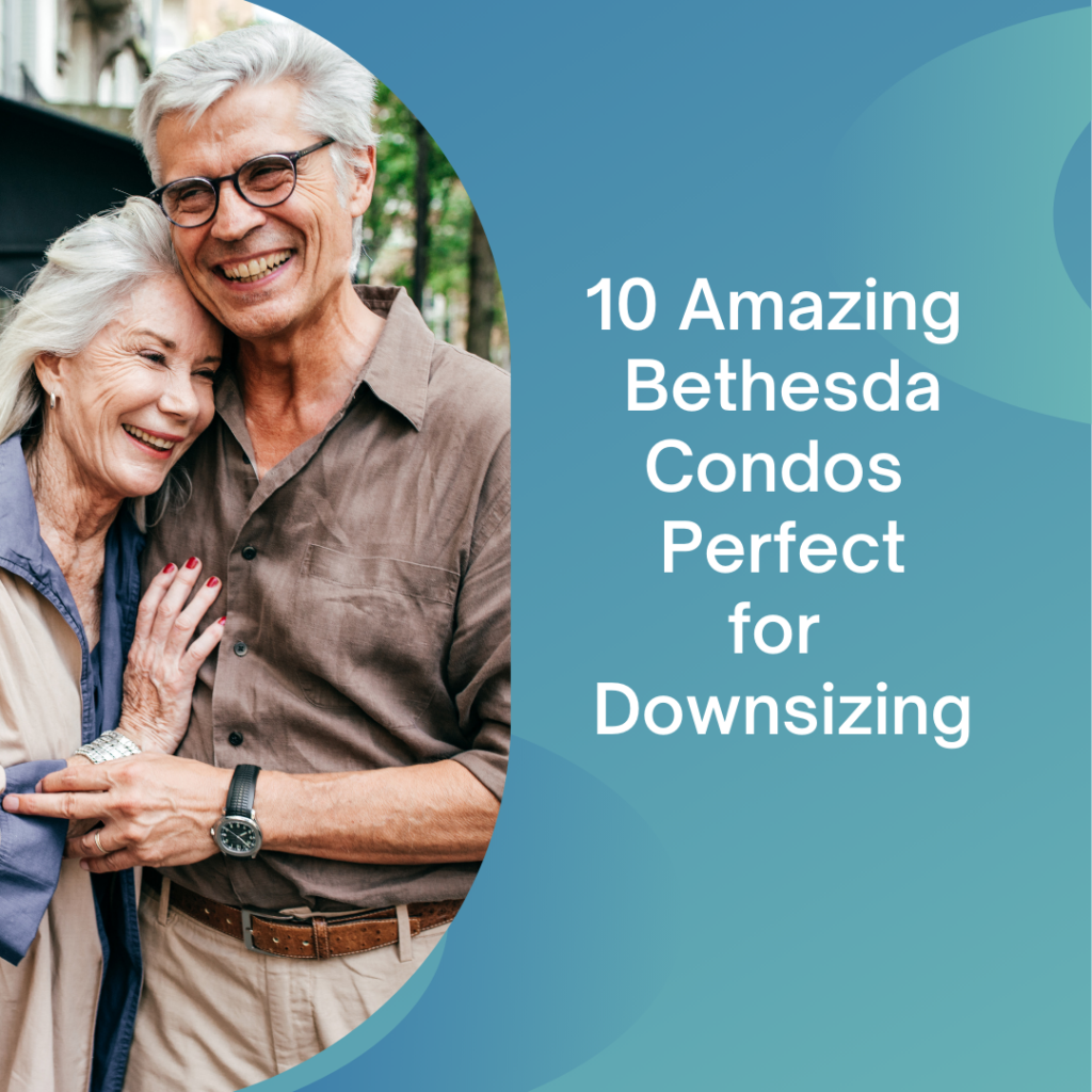 Bethesda condos perfect for downsizing