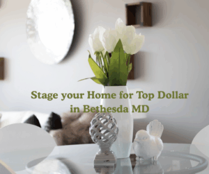 Staging Your Home in Bethesda MD