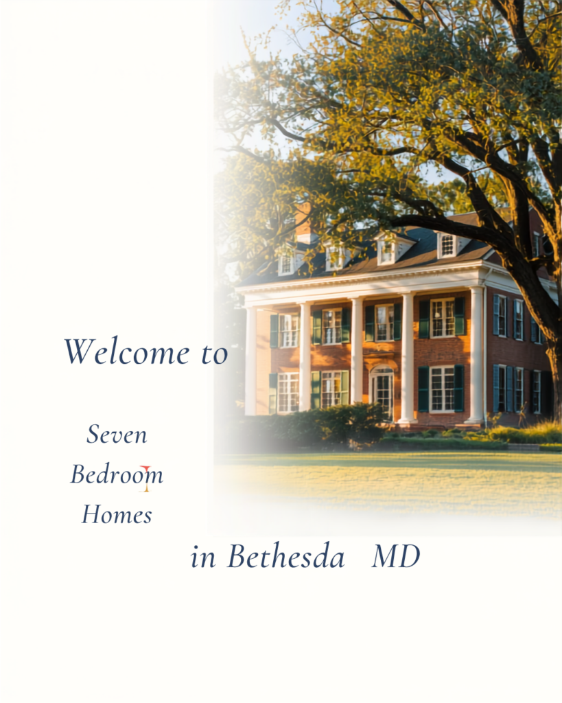 Seven Bedroom Homes Bethesda MD